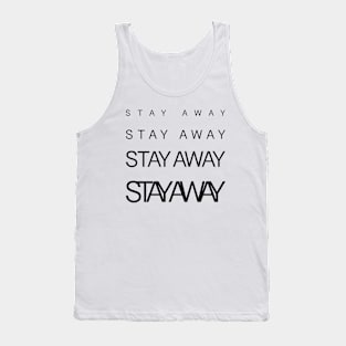 STAY AWAY Tank Top